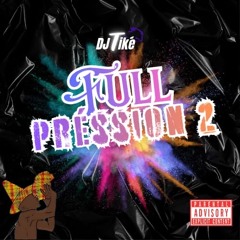 DJ Tiké Full Pression Vol 2 By FWI Mood