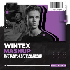 September, Porter Robinson - Cry For You x Language (Wintex Mashup)