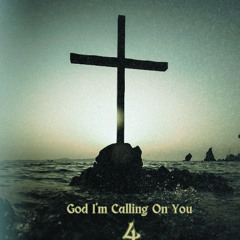 God I'm Calling On You 4