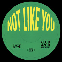 Saverio - Not Like You (Common Request Remix)