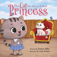 [ACCESS] EPUB 📌 The Cat Who Wanted To Be A Princess: Princess Book for Girls 3-5 by