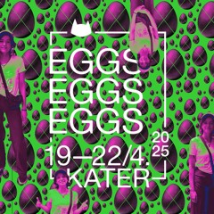 Ligal Tamir @ KATER | Acidbogen | EGGS EGGS EGGS 25'