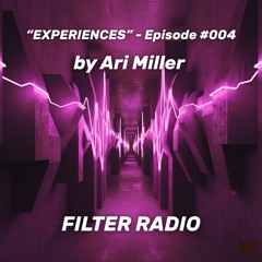 Filter Radio - "Experiences"  004 - By Ari Miller ft Daniel Olevski (Live Trumpet)