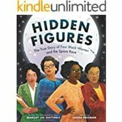 Stream Read* PDF Hidden Figures: The American Dream and the Untold