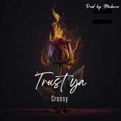 Crossy - Trust Ya