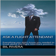 Access PDF ✉️ Ask a Flight Attendant: Everything You Didn’t Know You Needed to Know A