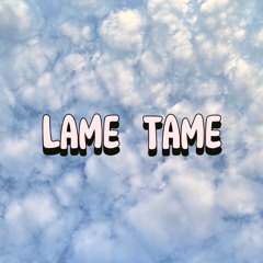 Lame Tame