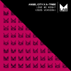 Angel City x A-Tribe - Love Me Right 2025