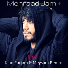 Mehrad Jam - Deli - Kian Farjam & Meysam Remix