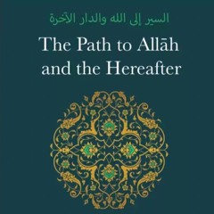 Class 02 The Path to Allāh and the Hereafter by Ustadh Ihsan b. Dawud