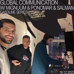 GLOBAL COMMUNICATION #03 W/ MIGNUUM & PONOMAR & SALMAN 19/12/2022