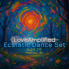 Ecstatic Dance Set |  5.25.25  |  Madison, WI