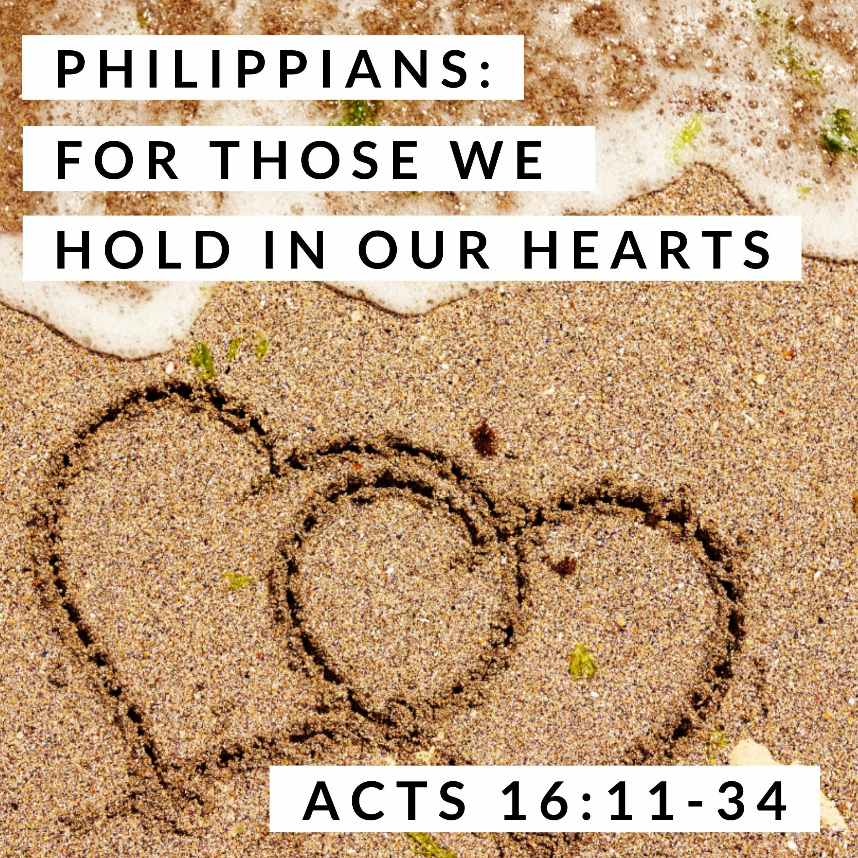 Philippians: For Those We Hold In Our Hearts; Acts 16:11-34 episode artwork