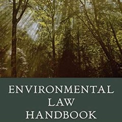 [Read] PDF 📑 Environmental Law Handbook by  Kevin A. Ewing,Duke K. McCall,David R. C