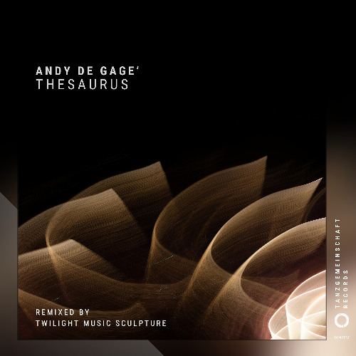 DJ Andy De Gage' - Thesaurus (Twilight Music Sculpture Remix) [Tanzgemeinschaft]