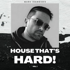 Mark Ioannides - House That's HARD! Vol.1 (Mar 2024 Promo Mix)