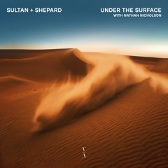 Sultan + Shepard - Under The Surface with Nathan Nicholson
