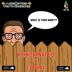 REINCARNATED X TOPKAT - WHAT IS YOUR NAME???