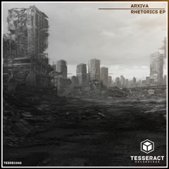 Arxiva - Submergence - Rhetorics EP [TESREC042] OUT NOW