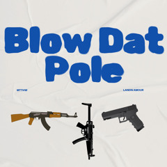 Landn Amour - Blow Dat Pole (Prod. MTTHW)