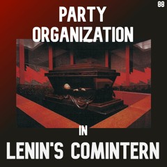 88. Party Organization in Lenin’s Comintern | John Riddell