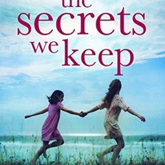 ❤️ Download The Secrets We Keep: A gripping emotional page turner (Powerful emotional novels abo