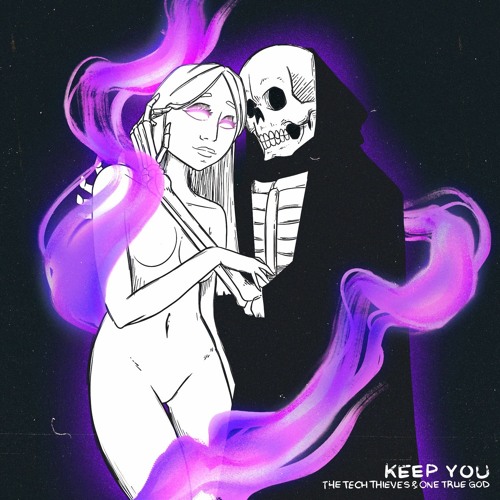 The Tech Thieves & One True God - Keep You