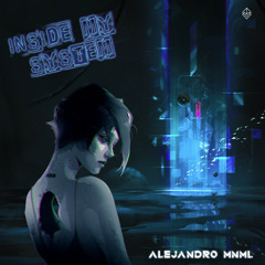 Alejandro Mnml - Inside My System