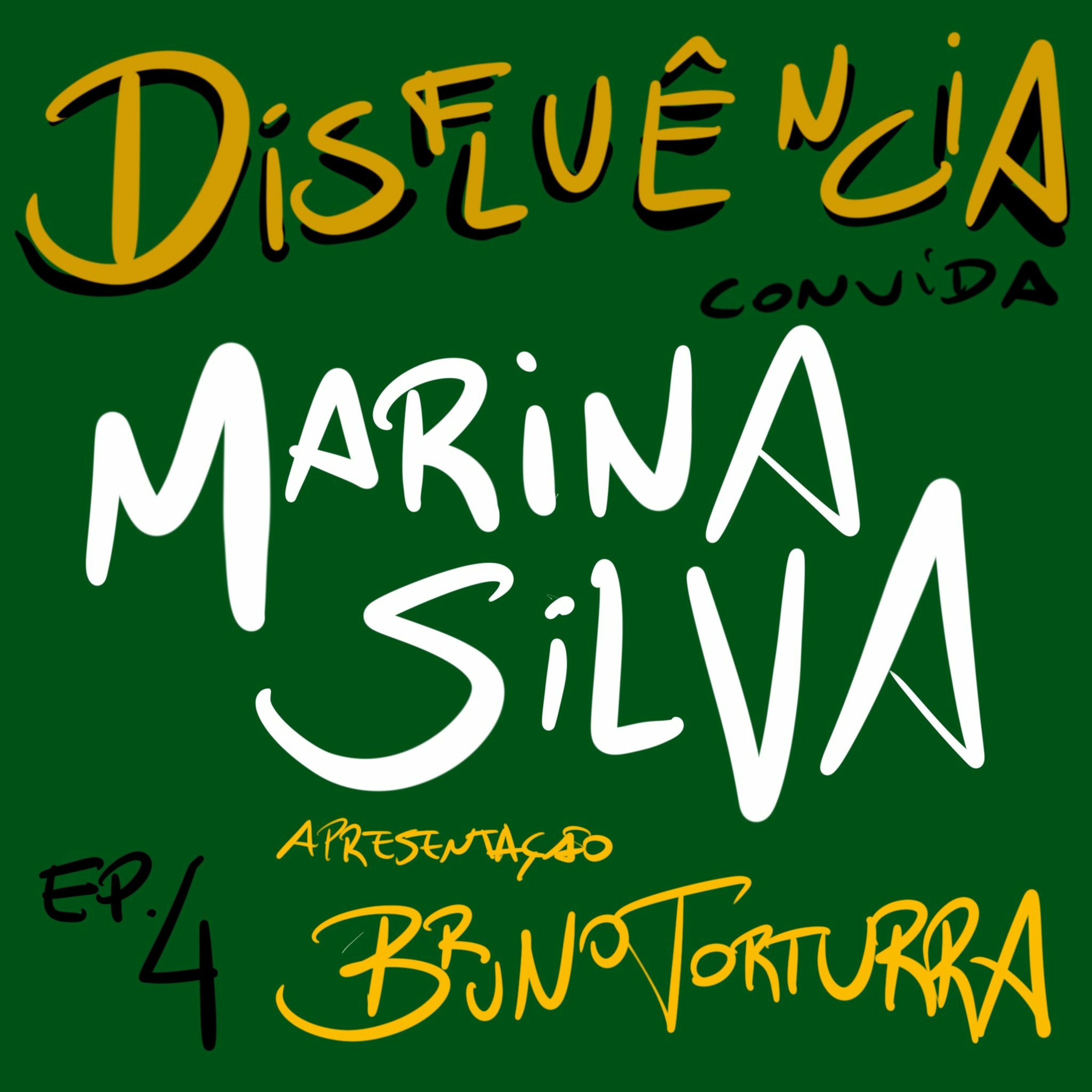 Disfluência - Ep. 4 - Marina Silva