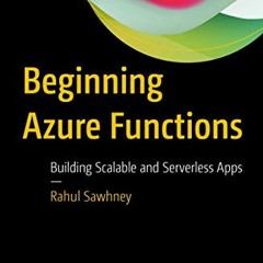 [VIEW] EPUB 📪 Beginning Azure Functions: Building Scalable and Serverless Apps by  R