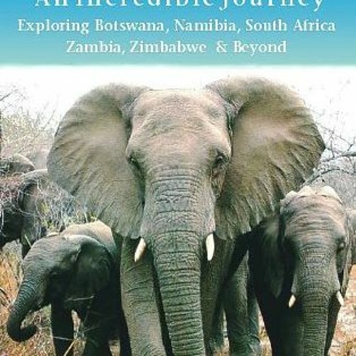 FREE KINDLE 💗 Africa - An Incredible Journey: Botswana, Namibia, South Africa, Zambi