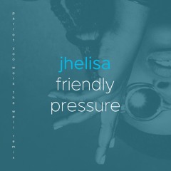 Friendly Pressure [Parrot Zoo Work The Well Remix]