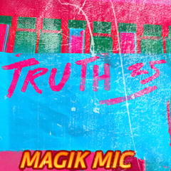 MAGIK - MIC - TRUTH 25