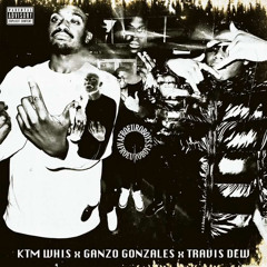 KTM WHIS + GONZO GONZALES + TRAVIS D.E.W - HIGHEST TRIO [milanezie]