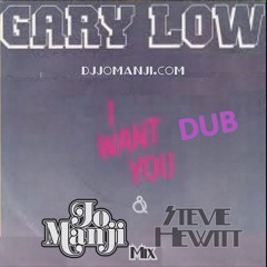 Gary Low - I Want You (Jo Manji & Stevie Hewitt Dub) djjomanji.com