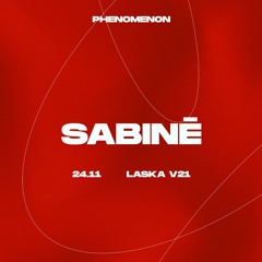 Sabinē | 2411 PHENOMENON x LASKA V21