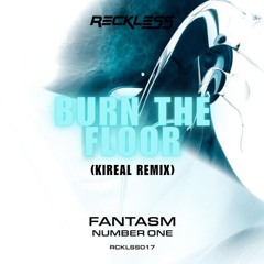 FANTASM - BURN THE FLOOR (KIREAL REMIX) *FREE DL*