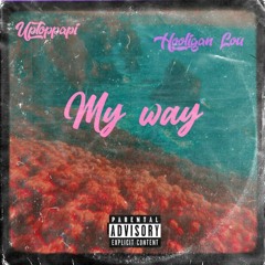 My Way(ft hooliganlou)(Prod By Bandit Luce)