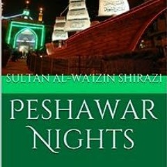 Read ❤️ PDF Peshawar Nights: Shia Islam in Sunni Traditions by Sultan Al-Wa'izin Shirazi