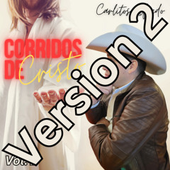 Corridos de Cristo Vol. 1 [Version 2 Suno AI 2025]