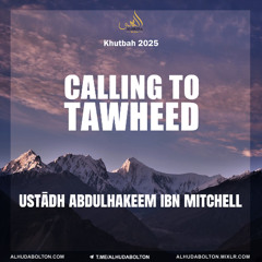 Khutbah: Calling to Tawheed