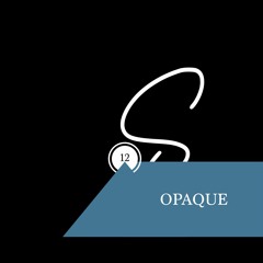 Slowly Episode #12 - Opaque