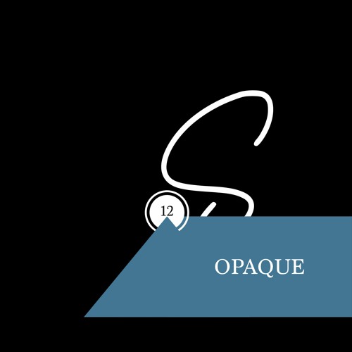 Slowly Episode #12 - Opaque