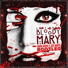 Lady GaGa - Bloody Mary (Damon Morris & JK Murphy Bootleg)