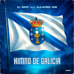 DJ Son1c feat Alejandra Pais - Himno De Galicia