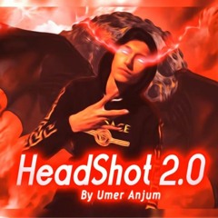 HeadShot 2.0 - Umer Anjum ( Audio ) 18+