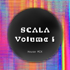 SCALA Volume I (House MIX)