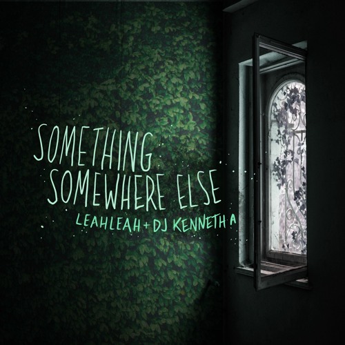 Something Somewhere Else Feat LeahLeah