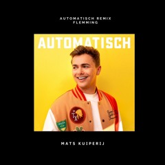 FLEMMING - Automatisch (Mats Kuiperij Remix)