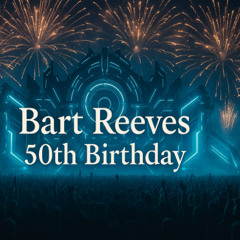 Bart Reeves 50th Bday Dj Set Vinyl Only